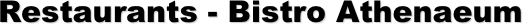 Restaurants - Bistro Athenaeum